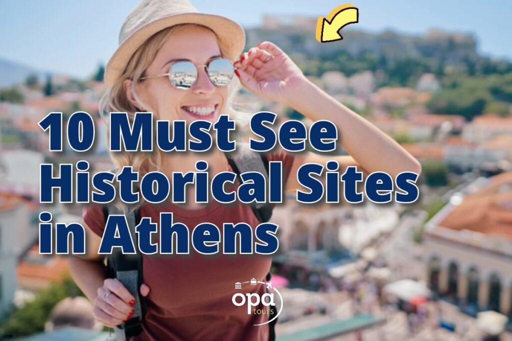10 Must See Historical Sites in Athens by OPA Tours Blog Cover